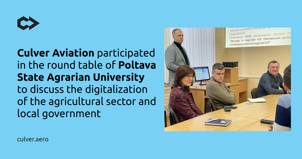 Culver Aviation participated in the round table of Poltava State Agrarian University to discuss the digitalization of the agricultural sector and local government